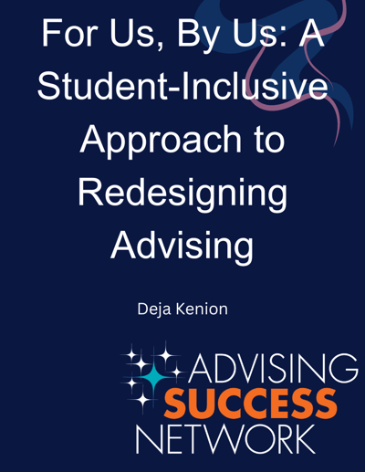 For Us, By Us A Student-Inclusive Approach to Redesigning Advising-6